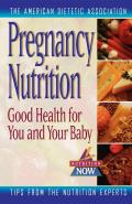 Pregnancy Nutrition: Good Health for You & Your Baby