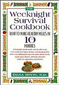 Weeknight Survival Cookbook How to Make Healthy Meals in 10 Minutes