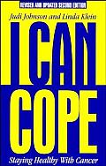 I Can Cope: Staying Healthy with Cancer, Revised and Updated 2nd Edition