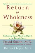 Return to Wholeness Embracing Body Mind & Spirit in the Face of Cancer