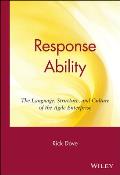 Response Ability: The Language, Structure, and Culture of the Agile Enterprise