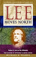 Lee Moves North Robert E Lee on the Offensive