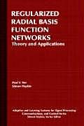 Regularized Radial Basis Function Networks: Theory and Applications