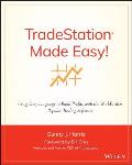 Tradestation Made Easy!: Using Easylanguage to Build Profits with the World's Most Popular Trading Software