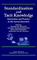 Standardization and Tacit Knowledge: Interaction and Practice in the Survey Interview