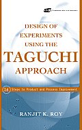Design of Experiments Using the Taguchi Approach: 16 Steps to Product and Process Improvement