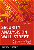 Security Analysis on Wall Street: A Comprehensive Guide to Today's Valuation Methods, Univ. Edition