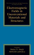 Electromagnetic Fields in Unconventional Materials and Structures