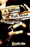 Killing On Wall Street An Investment Mys