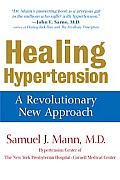 Healing Hypertension A Revolutionary New Approach