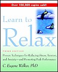 Learn To Relax 3rd Edition Proven Techniques For Reducing Stress Tension & Anxiety & Promoting Peak Performance