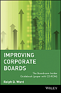 Improving Corporate Boards: The Boardroom Insider Guidebook (Paper with CD-ROM)