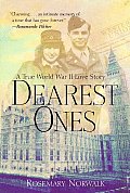 Dearest Ones A True World War II Love Story