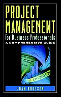 Project Management for Business Professionals: A Comprehensive Guide