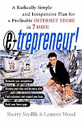 E Trepreneuer A Radically Simple & Inexpensive Plan for a Profitable Internet Store in 7 Days