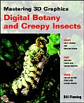 Mastering 3D Graphics: Digital Botany and Creepy Insects with CDROM