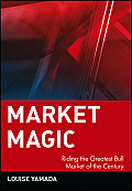 Market Magic: Riding the Greatest Bull Market of the Century