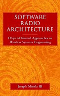 Software Radio Architecture: Object-Oriented Approaches to Wireless Systems Engineering