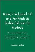 Bailey's Industrial Oil and Fat Products, Edible Oil and Fat Products: Processing Technologies