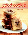 Good Cookie Over 250 Delicious Recipes from Simple to Sublime