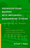 Organizational Mastery with Integrated Management Systems: Controlling the Dragon