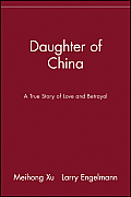 Daughter of China A True Story of Love & Betrayal