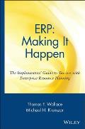 Erp: Making It Happen; The Implementers' Guide to Success with Enterprise Resource Planning