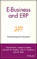 E-Business and Erp: Transforming the Enterprise