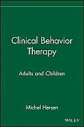 Clinical Behavior Therapy: Adults and Children