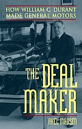 Deal Maker How William C Durant Made General Motors