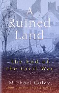 Ruined Land The End of the Civil War