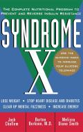 Syndrome X The Complete Nutritional Program to Prevent & Reverse Insulin Resistance