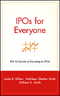 IPOs for Everyone: The 12 Secrets of Investing in IPOs