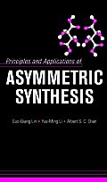 Principles and Applications of Asymmetric Synthesis