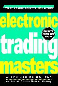 Electronic Trading Masters Secrets From