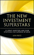 The New Investment Superstars: 13 Great Investors and Their Strategies for Superior Returns