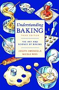 Understanding Baking The Art & Science of Baking 3rd Edition