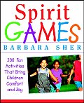 Spirit Games 300 More Fun Activities That Bring Children Comfort & Joy