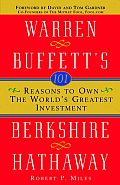 101 Reasons to Own the Worlds Greatest Investment Warren Buffetts Berkshire Hathaway