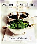 Mastering Simplicity A Life in the Kitchen