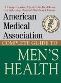 American Medical Association Complete Guide to Men's Health