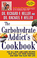 Carbohydrate Addicts Cookbook 250 All New Low Carb Recipes That Will Cut Your Cravings & Keep You Slim for Life