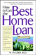 How To Get The Best Home Loan 2nd Edition