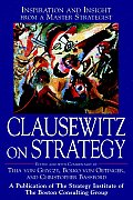 Clausewitz on Strategy Inspiration & Insight from a Master Strategist