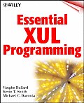 Essential XUL Programming The How to Guide for Web Developers & Programmers
