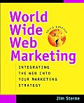World Wide Web Marketing Integrating the Web Into Your Market Strategy