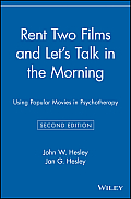 Rent Two Films & Lets Talk in the Morning Using Popular Movies in Psychotherapy