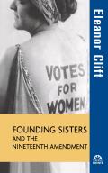 Founding Sisters & the Nineteenth Amendment