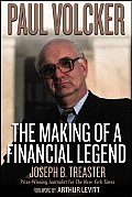 Paul Volcker The Making of a Financial Legend