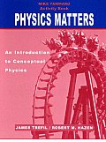 Activity Book to Accompany Physics Matters: An Introduction to Conceptual Physics, 1e
